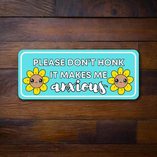 Please Dont Honk It Makes Me Anxious Car Decal, Multiple Color and Sizes, Bumper Sticker, Window Decal for Car, Car Decal, Car Sticker